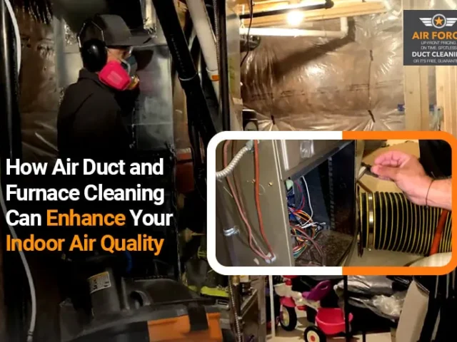 Air Duct and Furnace Cleaning: How It Can Improve Indoor Air Quality