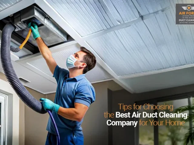 How to Choose the Best Air Duct Cleaning Company for Your Home