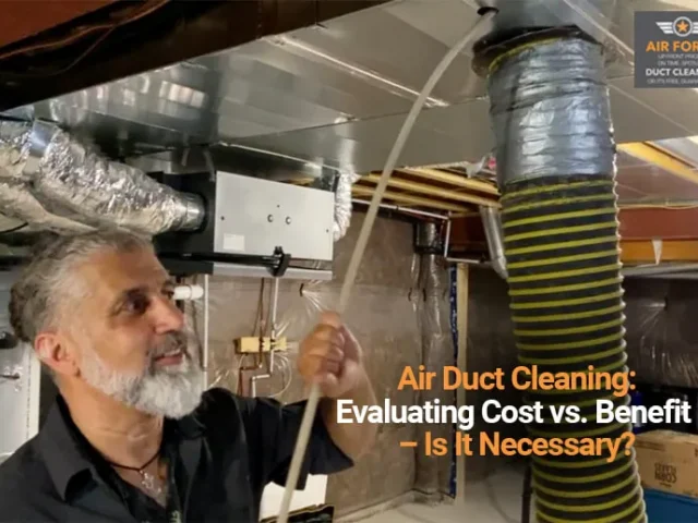 The Cost vs. Benefit of Air Duct Cleaning: Is It Really Necessary?