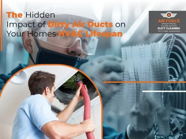 The Hidden Impact of Dirty Air Ducts on Your Home’s HVAC Lifespan