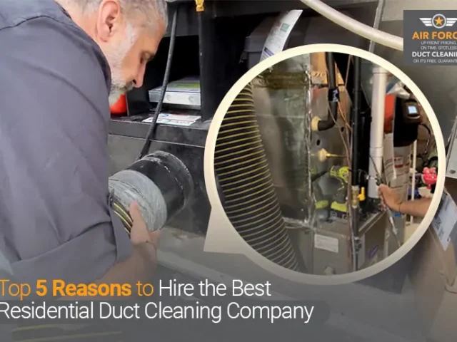 5 Reasons to Hire the Best Duct Cleaning Company